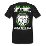 Don't Judge My Pitbull Men's Premium T-Shirt (CK1935) - black