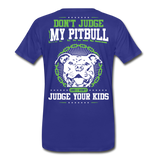 Don't Judge My Pitbull Men's Premium T-Shirt (CK1935) - royal blue
