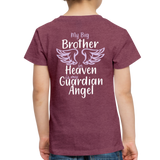 My Big Brother In Heaven Toddler Premium T-Shirt - heather burgundy