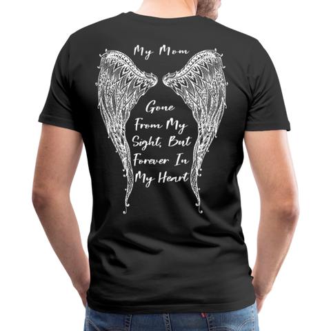 My Mom Gone From Sight Memorial Men's Premium T-Shirt (CK1805) - black