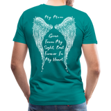 My Mom Gone From Sight Memorial Men's Premium T-Shirt (CK1805) - teal
