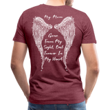 My Mom Gone From Sight Memorial Men's Premium T-Shirt (CK1805) - heather burgundy