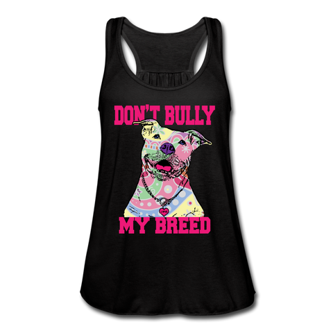 Don't Bully My Breed Women's Flowy Tank Top by Bella - black