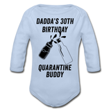 Daddy's 30th Birthday Quarantine Buddy Organic Long Sleeve Baby Bodysuit - sky