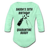 Daddy's 30th Birthday Quarantine Buddy Organic Long Sleeve Baby Bodysuit - light mint