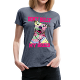 Dont' Bully My Breed Women’s Premium T-Shirt - heather blue