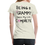 Being a Grammy Makes My Life Complete Women’s Premium T-Shirt - heather oatmeal
