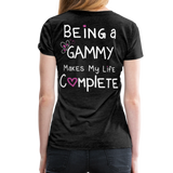 Being a Gammy Makes My Life Complete Women’s Premium T-Shirt - charcoal gray