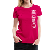 Police Mom  Women’s Premium T-Shirt (CK1592) - dark pink