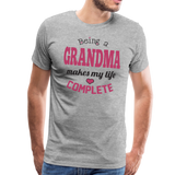 Being a Grandma Makes My Life Complete Men's Premium T-Shirt (CK1532) - heather gray