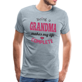 Being a Grandma Makes My Life Complete Men's Premium T-Shirt (CK1532) - heather ice blue