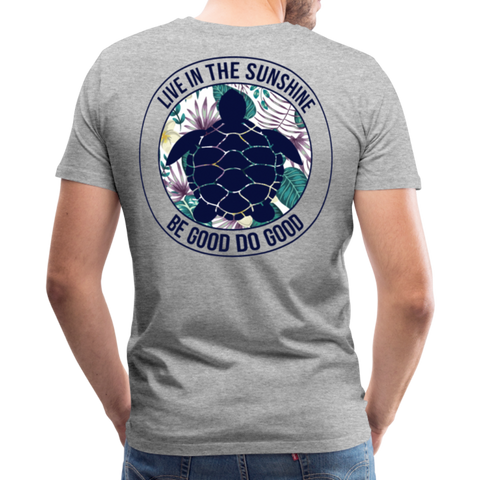 Live in the Sunshine Be Good Do Good Men's Premium T-Shirt - heather gray
