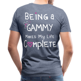 Being a Gammy Makes My Life Complete Men's Premium T-Shirt (CK1533) - heather blue