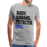 Daddy Husband Protector Hero Men's Premium T-Shirt (CK1493) - heather gray