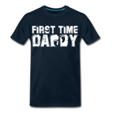First Time Daddy Men's Premium T-Shirt (CK3590) - deep navy
