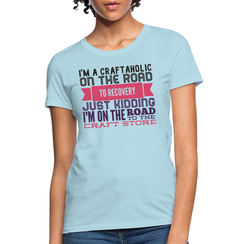Craftaholic Women's T-Shirt - powder blue
