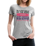 Craftaholic  Women’s Premium T-Shirt - heather gray