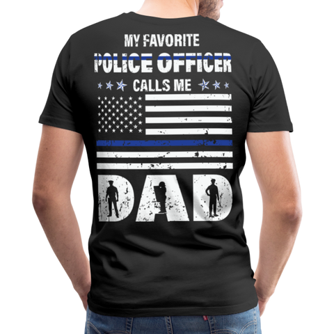 My Favorite Police Officer Calls Me Dad Men's Premium T-Shirt (CK3616) - black