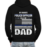 My Favorite Police Officer Calls Me Dad Gildan Heavy Blend Adult Hoodie (CK3706) - black