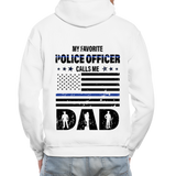 My Favorite Police Officer Calls Me Dad Gildan Heavy Blend Adult Hoodie (CK3706) - white