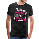 Coffee Scrubs and Rubber Gloves Men's Premium T-Shirt (CK1811) - charcoal gray