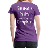 Being a Mimi Makes My Life Complete Women’s Premium T-Shirt (CK1533) - purple