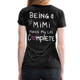 Being a Mimi Makes My Life Complete Women’s Premium T-Shirt (CK1533) - charcoal gray