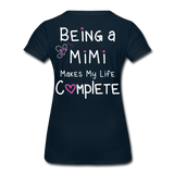 Being a Mimi Makes My Life Complete Women’s Premium T-Shirt (CK1533) - deep navy