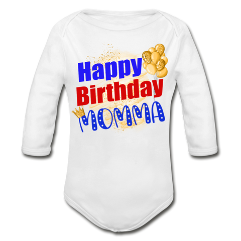 Happy Birthday Momma Organic Long Sleeve Baby Bodysuit - white