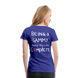 Being A Gammy Makes my Life Complete Women’s Premium T-Shirt (CK1533) - royal blue