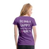Being A Gammy Makes my Life Complete Women’s Premium T-Shirt (CK1533) - purple