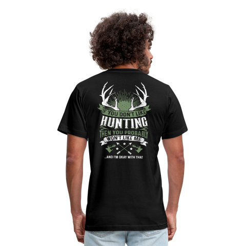 If You Don't Like Hunting Unisex Jersey T-Shirt by Bella + Canvas - black
