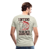 I Intend to go into Harm's Way - Firefighter Men's Premium T-Shirt (CK3904) - heather oatmeal