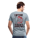 I Intend to go into Harm's Way - Firefighter Men's Premium T-Shirt (CK3904) - heather ice blue