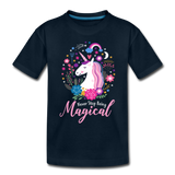 Unicorn Never Stop Being Magical Toddler Premium T-Shirt (CK1520) - deep navy