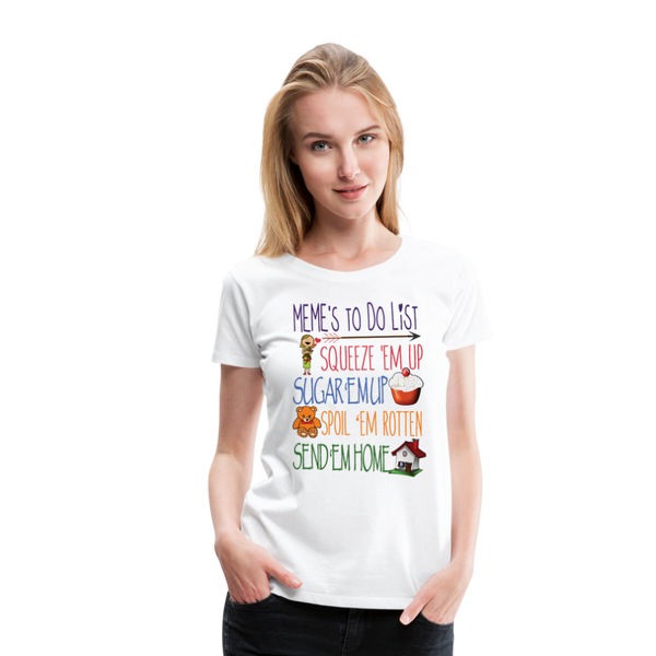 Meme's To Do List Women’s Premium T-Shirt (CK1612) - white