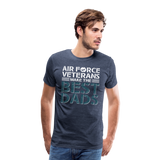 Air Force Veterans Make The Best Dads Men's Premium T-Shirt (CK2002) - heather blue