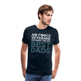 Air Force Veterans Make The Best Dads Men's Premium T-Shirt (CK2002) - deep navy