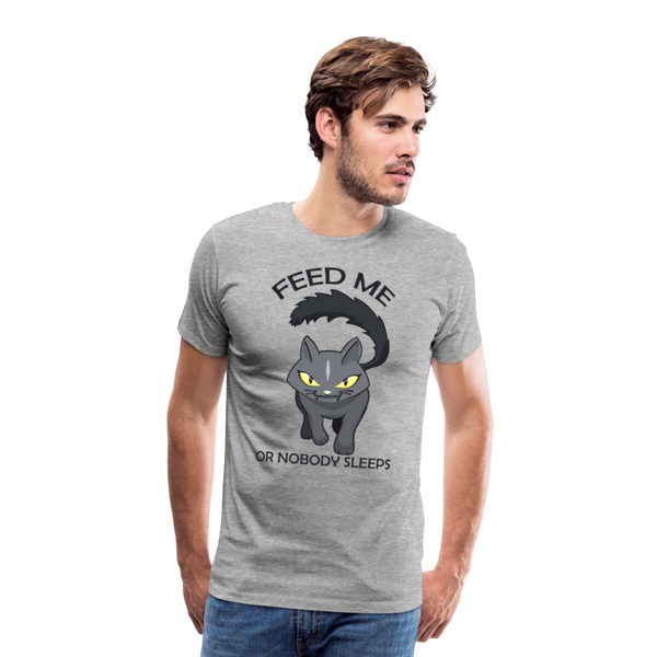 Feed Me Or Nobody Sleeps Men's Premium T-Shirt - heather gray