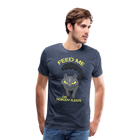 Feed Me Or Nobody Sleeps Men's Premium T-Shirt - heather blue