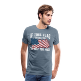 If This Flag Offends You Men's Premium T-Shirt - steel blue