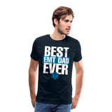 Best EMT Dad Ever Men's Premium T-Shirt (CK1850) - deep navy