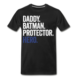Daddy Batman Protector Hero Men's Premium T-Shirt - black