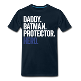 Daddy Batman Protector Hero Men's Premium T-Shirt - deep navy