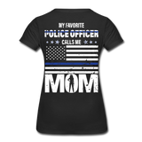 My Favorite Police Officer Calls Me Mom Women’s Premium T-Shirt (CK4138) - black