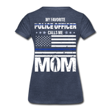 My Favorite Police Officer Calls Me Mom Women’s Premium T-Shirt (CK4138) - heather blue