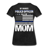 My Favorite Police Officer Calls Me Mom Women’s Premium T-Shirt (CK4138) - charcoal gray