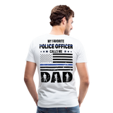 My Favorite Police Officer Calls Me Dad Men's Premium T-Shirt (CK3616) - white