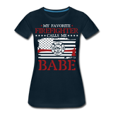 My Favorite Firefighter Calls Me Babe Women’s Premium T-Shirt - deep navy