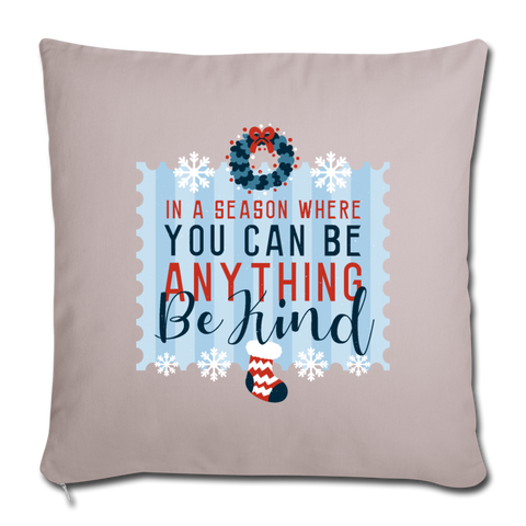 Holiday Be Kind Throw Pillow Cover 18” x 18” - light taupe
